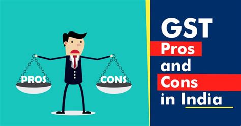 Gst Pros And Cons In India Advantages And Disadvantages Of Gst