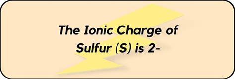 What is the Ionic Charge of Sulfur (S)? And Why?