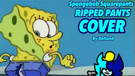 Spongebob Squarepants Ripped Pants Cover Youtube