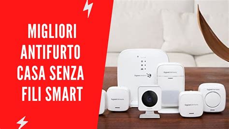 Migliori Antifurto Casa Senza Fili Smart Top Youtube