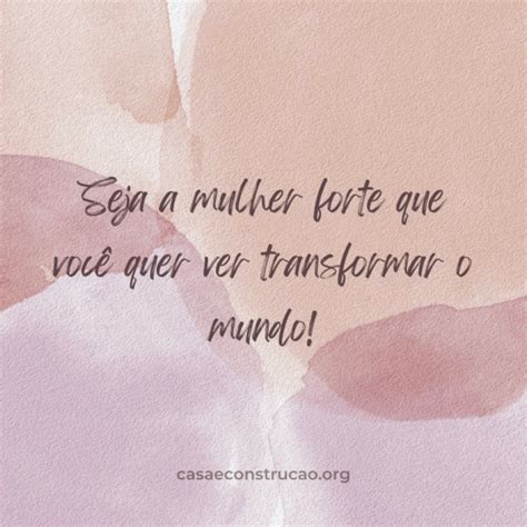 Frases De Mulher Fortepara Te Inspirar Hoje