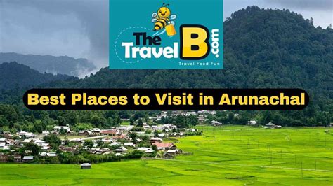 Top 5 Places To Visit In Arunachal Travelb