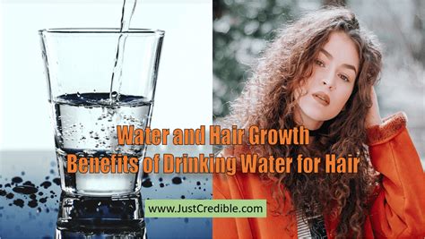 Water And Hair Growth Benefits Of Drinking Water For Hair Just Credible