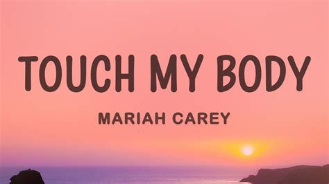 Mariah Carey Touch My Body Lyrics YouTube Music