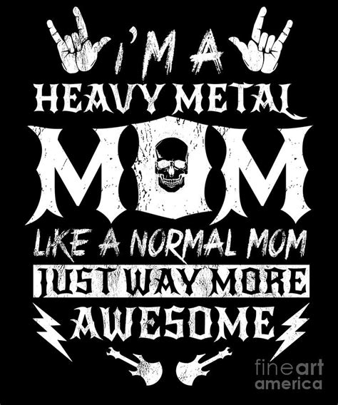 Im A Heavy Metal Mom Like A Normal Mom Rock Drawing By Noirty Designs