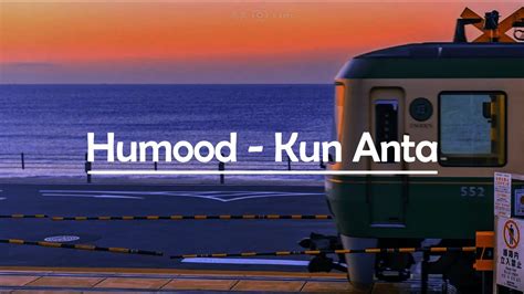 humood alkhudher kun anta  jam lirik terjemahan youtube