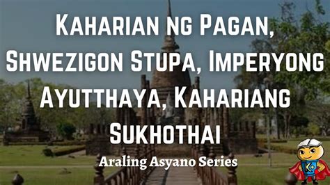 Araling Asyano Series Kaharian Ng Pagan Shwezigon Stupa Imperyong