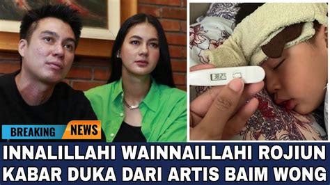 Berita Hari Ini Innalillahi Wainnaillahi Rojiun Kabar Duka Dari Artis