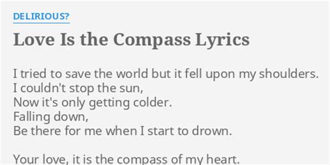 "LOVE IS THE COMPASS" LYRICS by DELIRIOUS?: I tried to save...