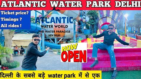 Atlantic Water Park Delhi Ticket Price All Rides Atlantic Water