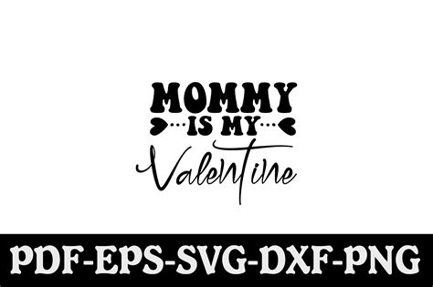 Mommy Is My Valentine Svg Graphic By Creativekhadiza124 · Creative Fabrica