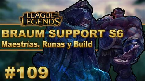 BRAUM SUPPORT GUÍA Maestrias Runas y Objetos Build Vídeo