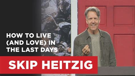 How To Live And Love In The Last Days 1 Peter 4 7 11 Skip Heitzig