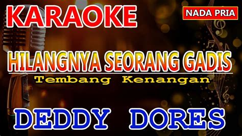 Hilangnya Seorang Gadis Karaoke Deddy Dores Ll Nada Pria Youtube