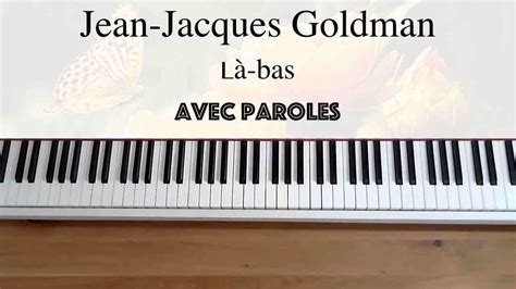 Jean Jacques Goldman Là bas avec paroles Piano YouTube