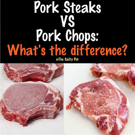 Pork Steaks Vs Pork Chops The 6 Differences The Salty Pot