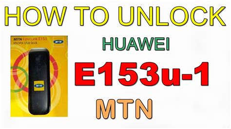 How To Unlock Huawei E153u 1 Mtn Modem Works 100 Youtube