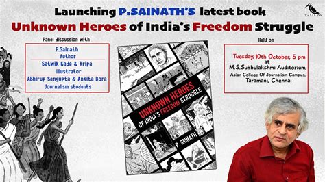 Book Release Unknown Heroes Of India S Freedom Struggle By P Sainath