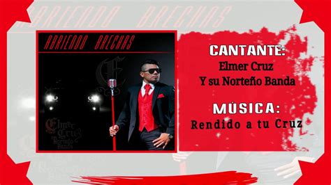 Elmer Cruz Y Su Norte O Banda Rendido A Tu Cruz Video Letra Youtube