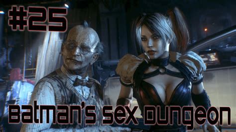 Batman Arkham Knight Part 25 Batman S Sex Dungeon 1080p 60fps Youtube