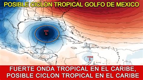 Fuerte Onda Tropical En El Caribe Posible Cicl N Tropical Golfo De