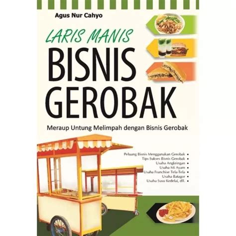 Jual BUKU LARIS MANIS BISNIS GEROBAK AGUS NUR CAHYO Shopee Indonesia