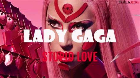 Lady Gaga Stupid Love 💓🎶 Lyric Video Youtube