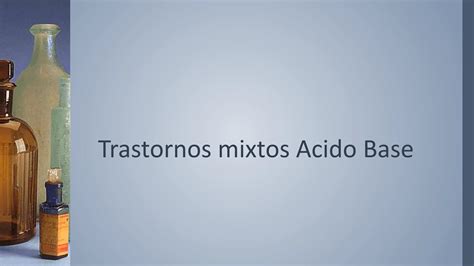 Trastornos Mixtos Acido Base Fisiopatologia PPT Descarga Gratuita