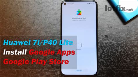 Huawei Nova I P Lite Install Google App Google Play Store Ictfix