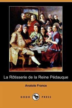 La Rotisserie De La Reine Pedauque Dodo Press Von Anatole France Als