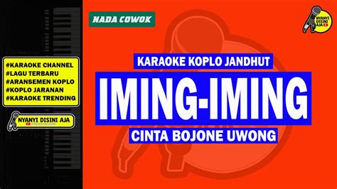 IMING IMING CINTA BOJONE UWONG HE HE HA HA KARAOKE KOPLO JARANAN