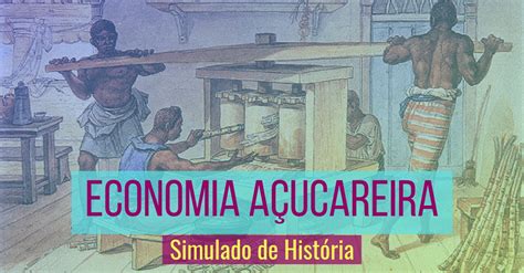 Economia A Ucareira Simulado De Hist Ria Para O Enem