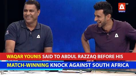 What WaqarYounis Said To Abdul Razzaq Before His Match Winning Knock