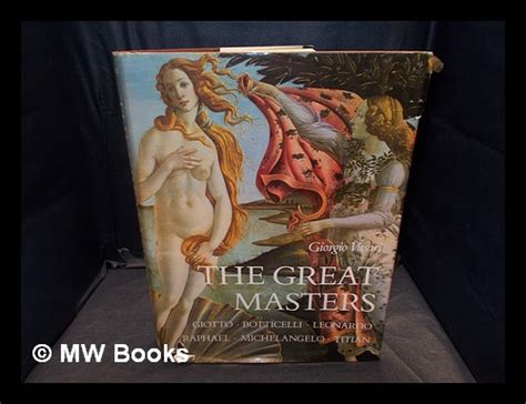 The Great Masters Giotto Botticelli Leonardo Raphael Michelangelo