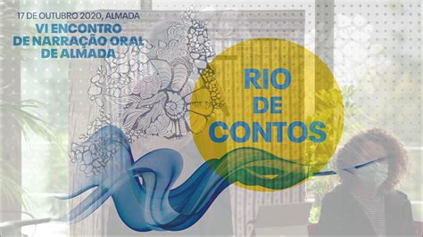 Rio de Contos 2020 VI Encontro de Narração Oral de Almada Contos