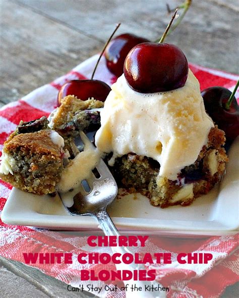 Cherry White Chocolate Chip Blondies Cant Stay Out Of The Kitchen