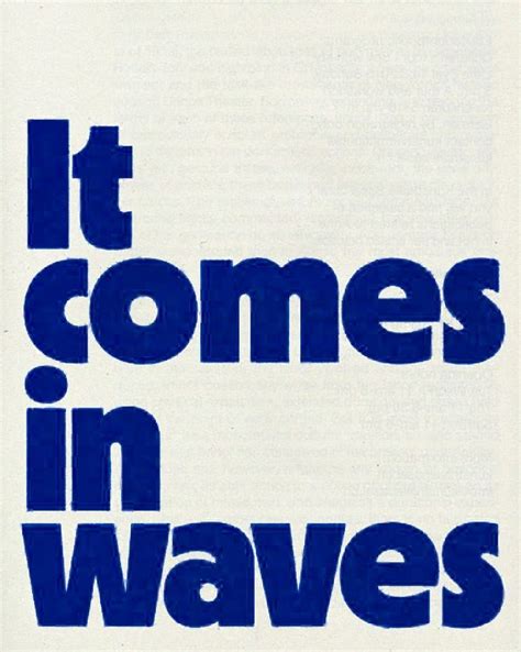 It Comes In Waves Poster With Blue Text On White Background Featuring