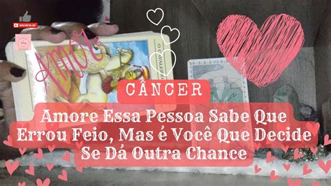 💞 Câncer ♋ Amore 💞 Essa Pessoa Está Arrependida E Vai Fazer De Tudo Pra