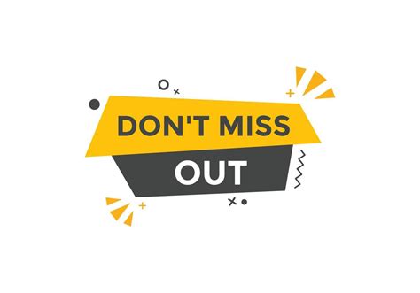 Dont Miss Out Button Dont Miss Out Sign Speech Bubble Banner Label