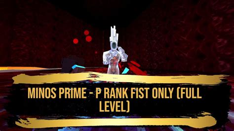 Ultrakill Minos Prime 9 Violent Difficulty P Rank Fist Only And No