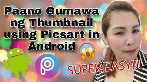 PAANO GUMAWA NG YOUTUBE THUMBNAIL USING PICSART IN ANDROID PHONE YouTube