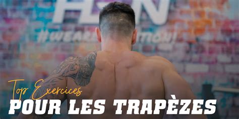 Les meilleurs exercices pour développer les trapèzes HSN Blog