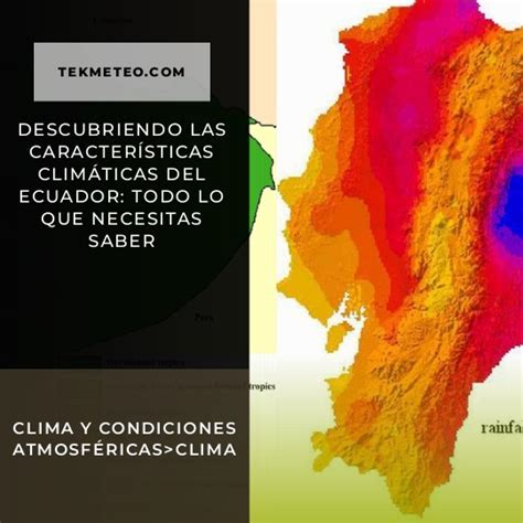 Descubriendo las características climáticas del ecuador todo lo que