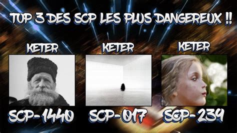 TOP 3 DES SCP LES PLUS DANGEREUX Ninjaxx YouTube