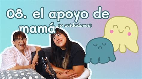 08 El Apoyo De Mamá 🌼 Y Otros Cuidadores En El Trastorno Bipolar Soy