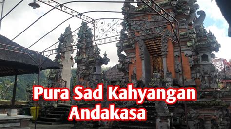 Pura Sad Kahyangan Andakasa YouTube