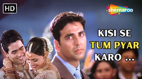 Kisi Se Tum Pyar Karo Akshay Kumar Lara Dutta Kumar Sanu Alka