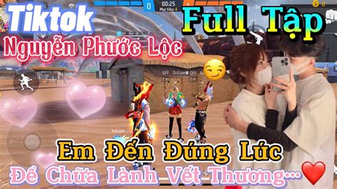 Tik Tok Free Fire Phim ngắn Em Đến Đúng Lúc để chữa lành vết thương