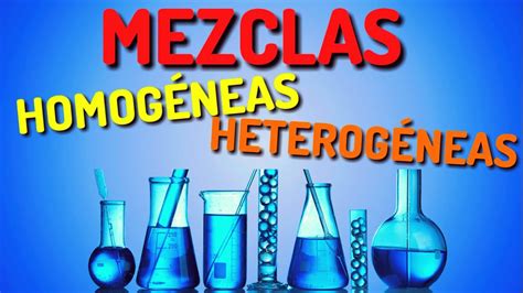 Mezclas HomogÉneas Y HeterogÉneas Fácil Y Rápido Youtube