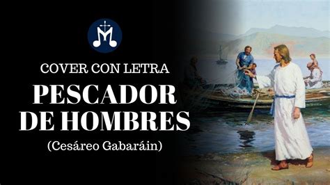 Pescador de hombres Tú has venido a la orilla Música católica YouTube